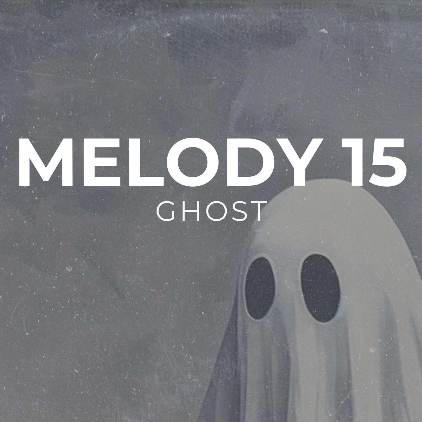 GHOST - Melody 15
