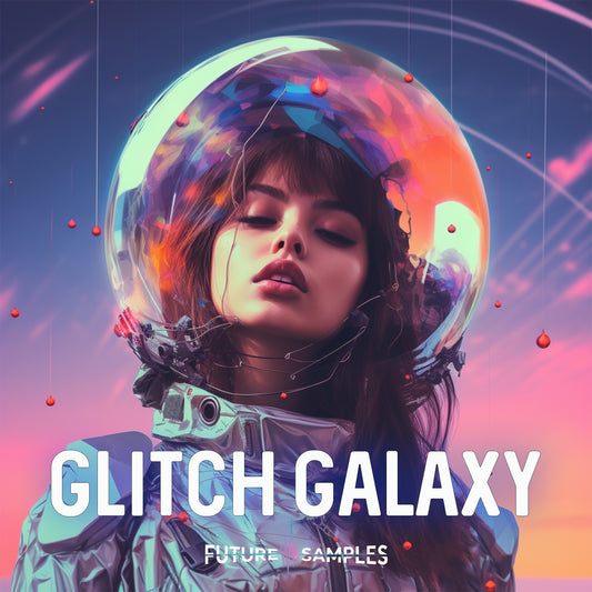 GLITCH GALAXY - Future Samples