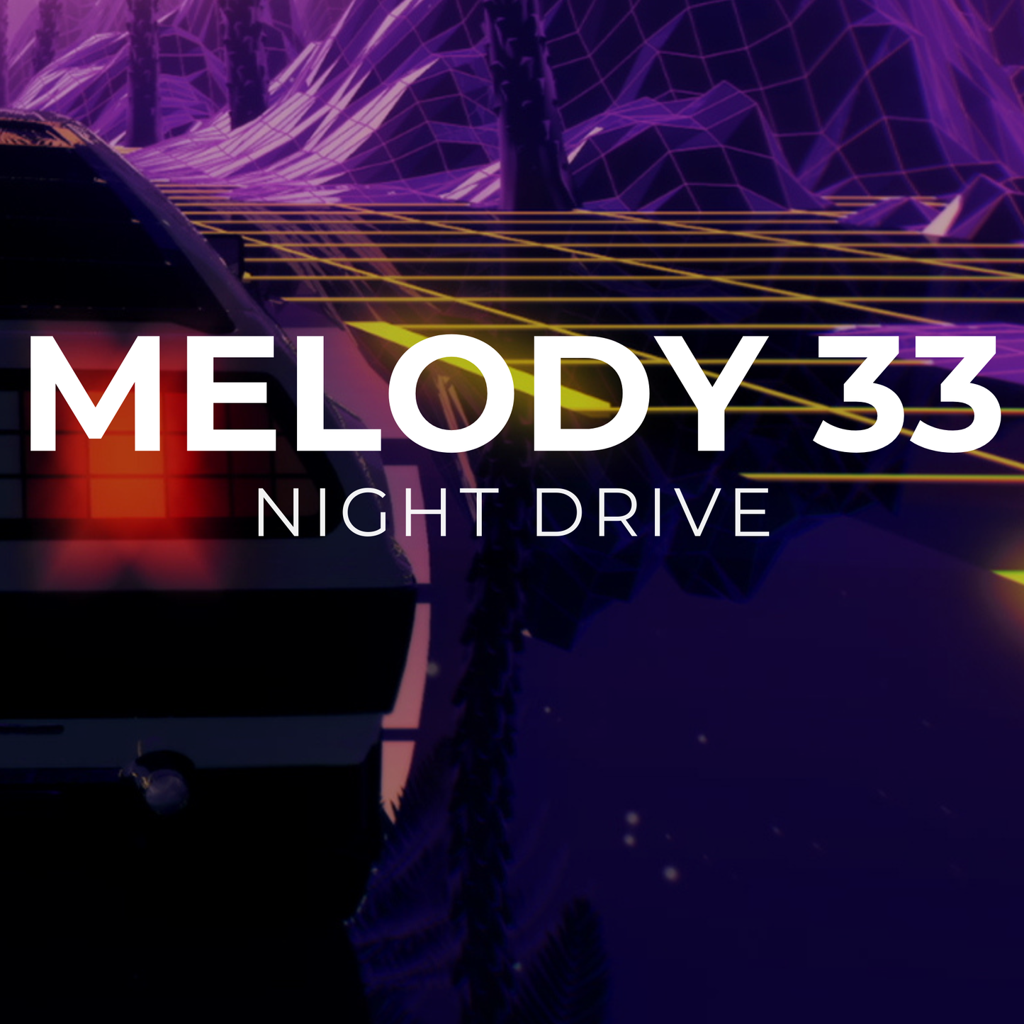NIGHT DRIVE - Melody 33