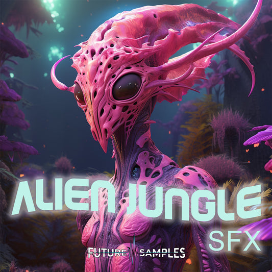 ALIEN JUNGLE SFX - Future Samples