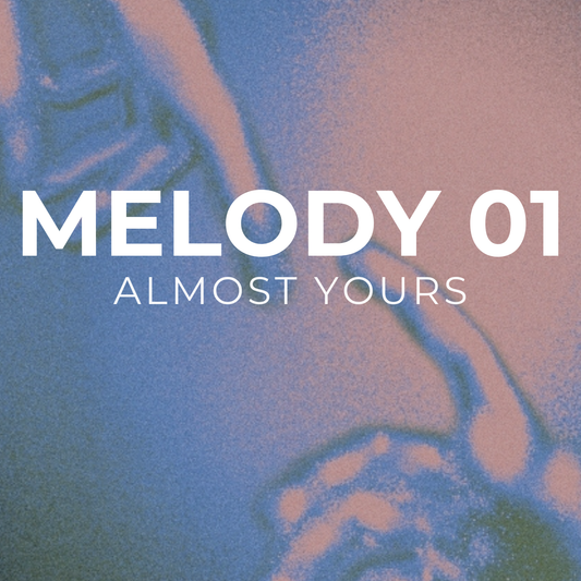 ALMOST YOURS - Melody 01