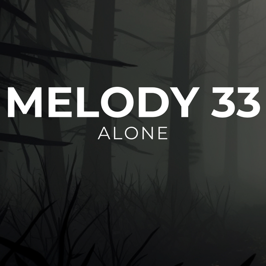 ALONE - Melody 33