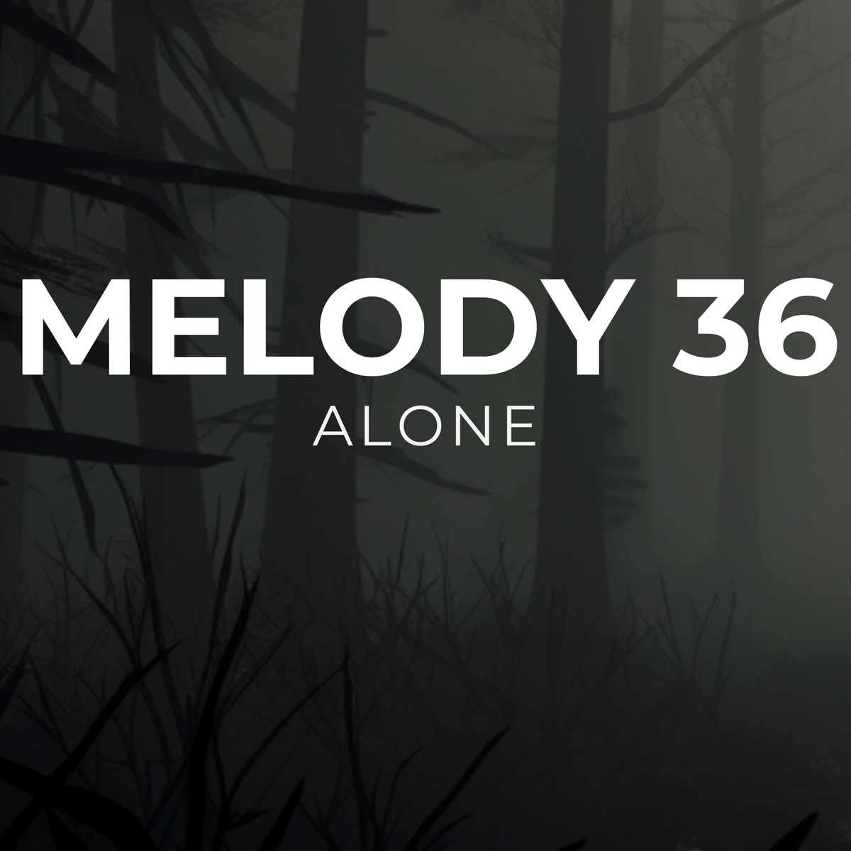 ALONE - Melody 36
