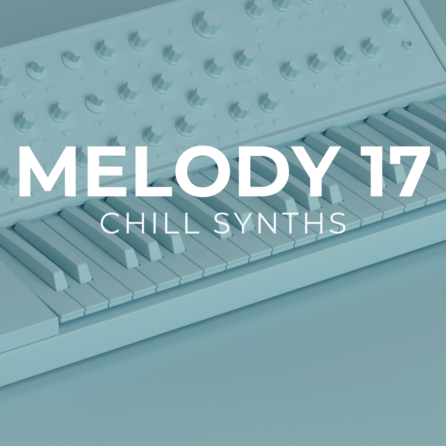 CHILL SYNTHS - Melody 17