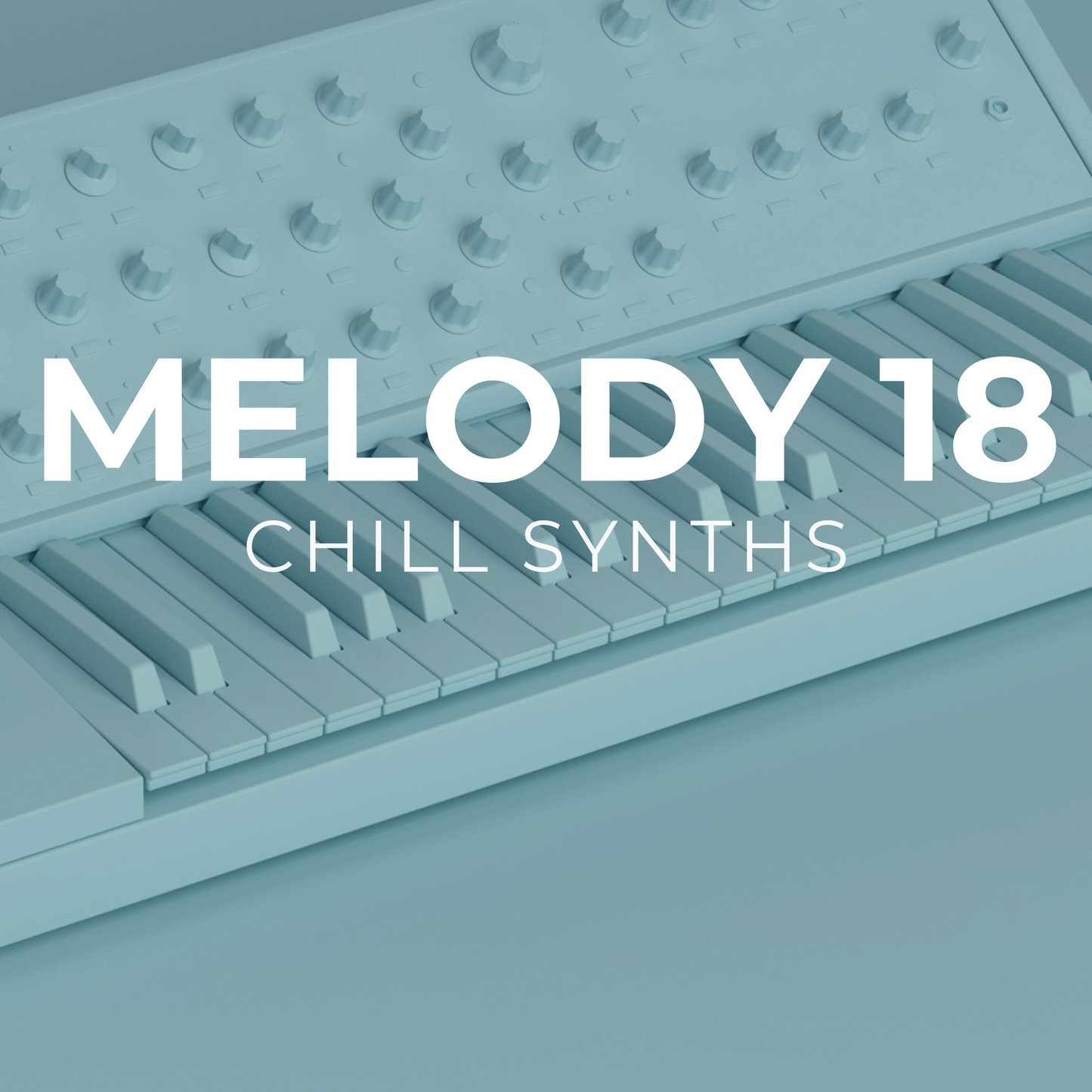 CHILL SYNTHS - Melody 18