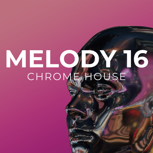 CHROME HOUSE - Melody 16