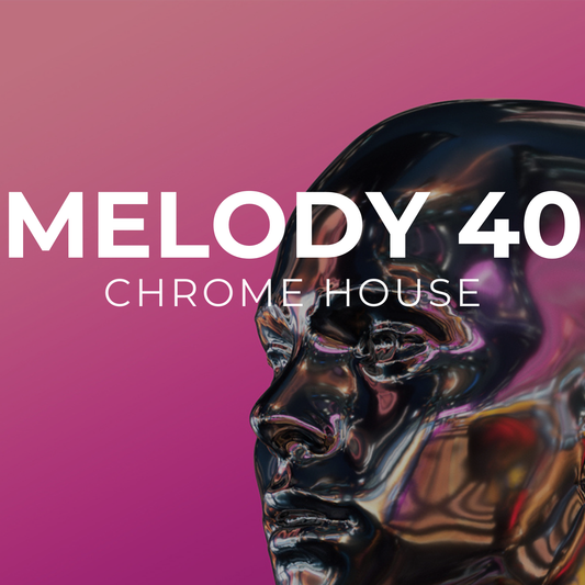 CHROME HOUSE - Melody 40