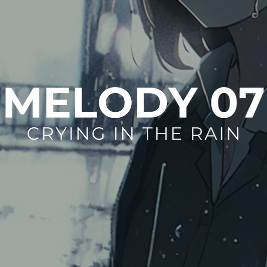 CRYING IN THE RAIN - Melody 07