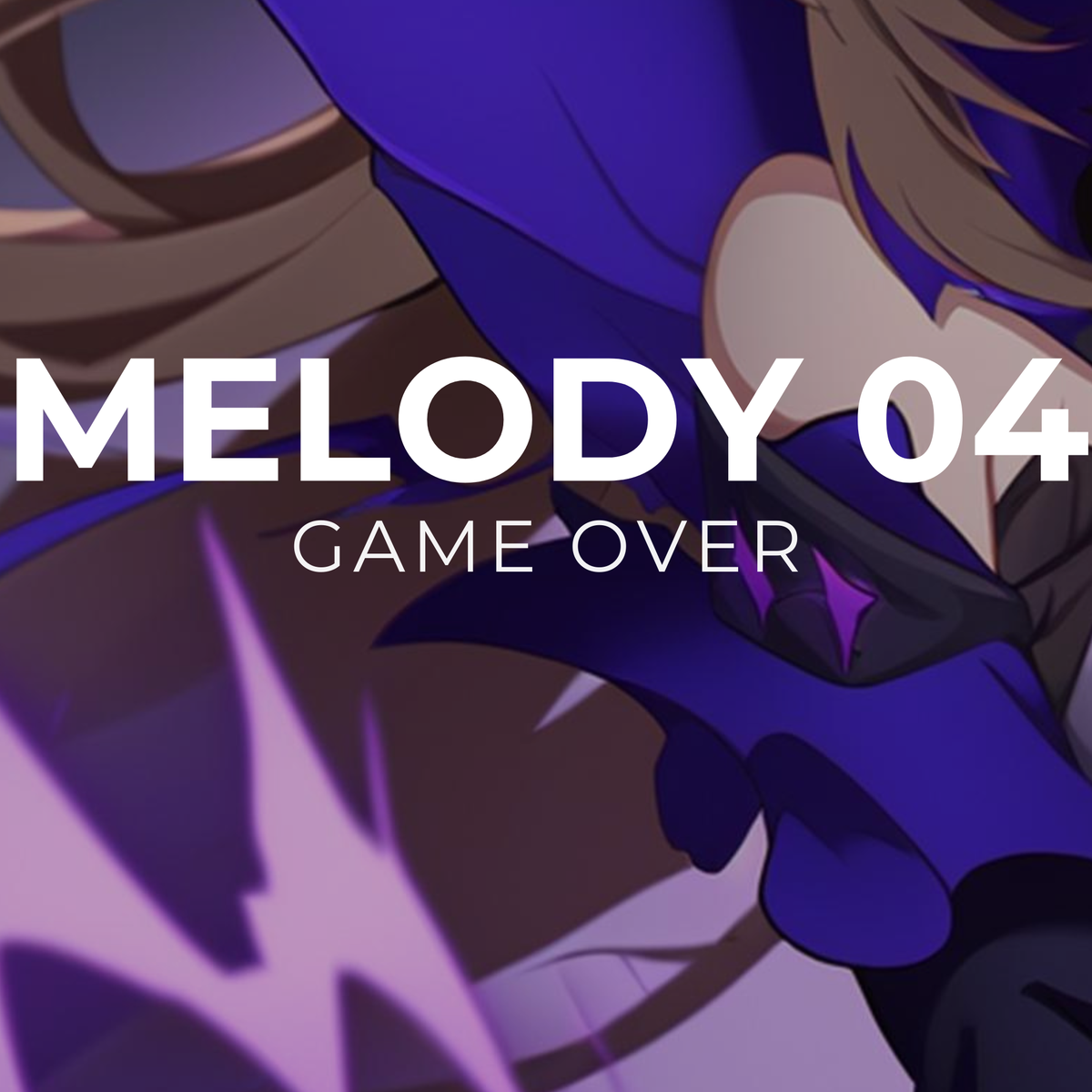 GAME OVER - Melody 04