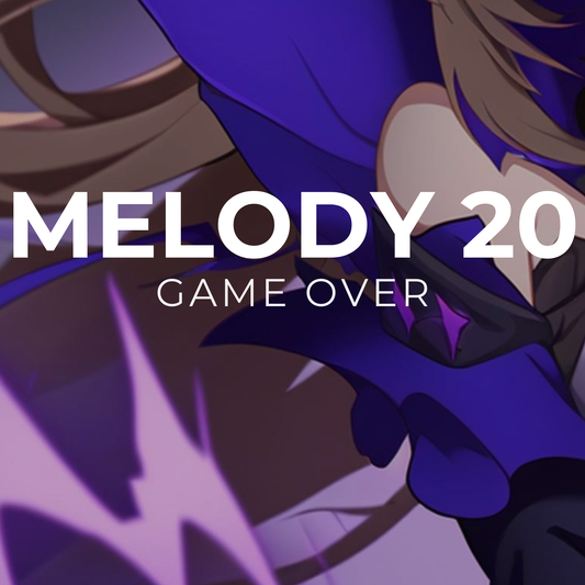 GAME OVER - Melody 20