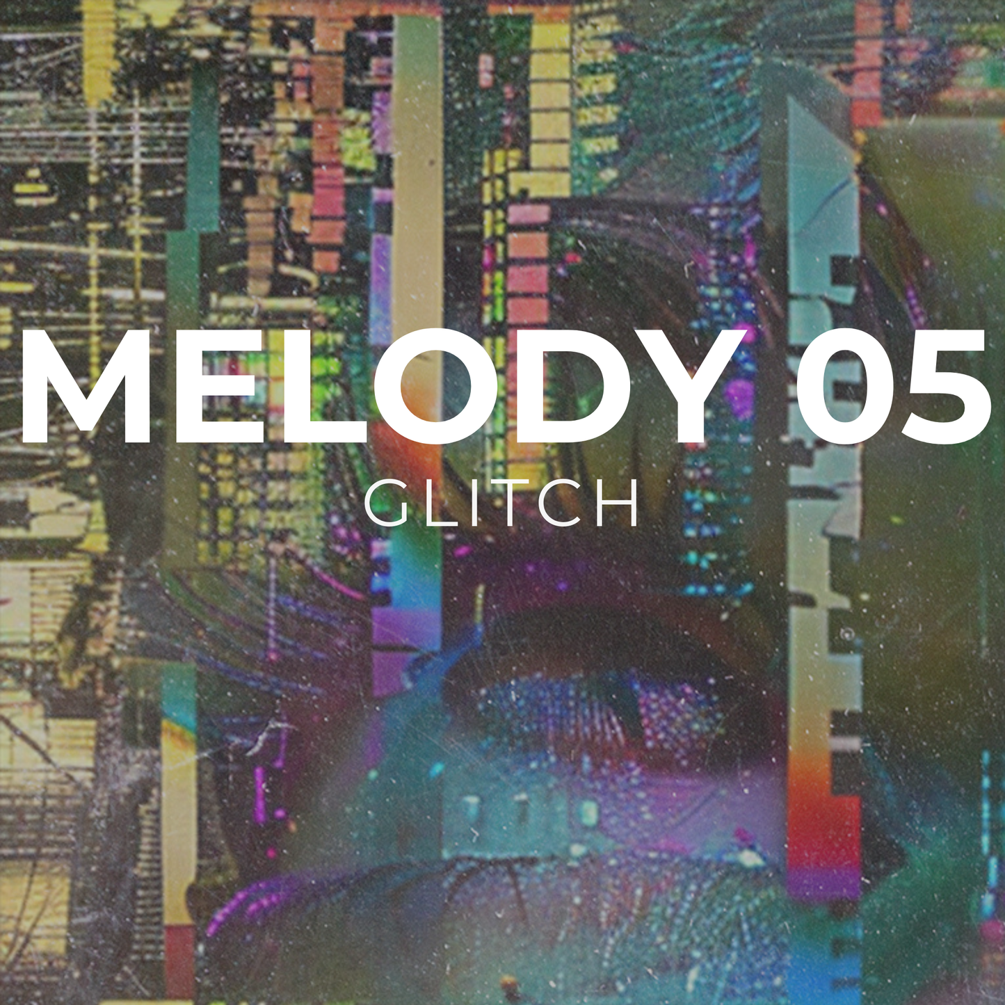 GLITCH - Melody 05