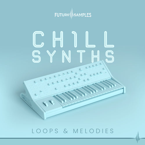 CHILL SYNTHS - Future Samples